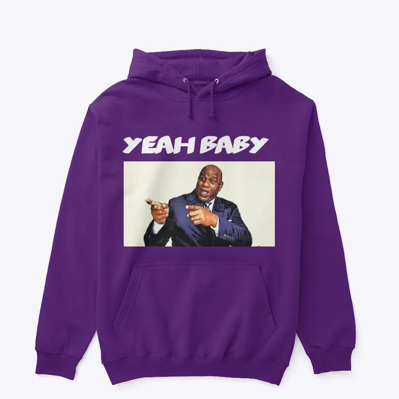 Yeah baby hoodie 